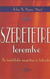 John Agnes Sturt - Szeretetre teremtve