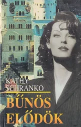 Kathy Schranko - Bűnös elődök
