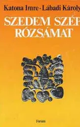 Katona Imre - Lábadi Károly - Szedem szép rózsámat