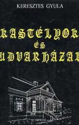 Keresztes Gyula - Maros Megyei kastélyok és udvarházak