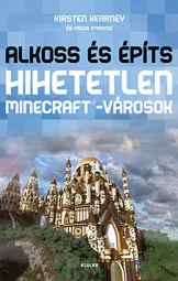 Kirsten Kearney - Yazur Strovoz - Alkoss és építs - Hihetetlen Minecraft városok