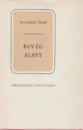 Kosztolányi Dezső - Egy ég alatt