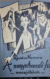 Kovács Nemere - A nagyotmondó fiú