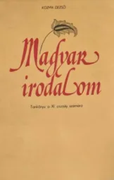 Kozma Dezső - Magyar irodalom tankönyv a XI osztály számára