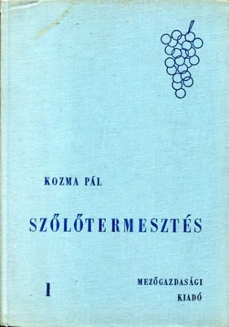 Kozma Pál - Szőlőtermesztés I
