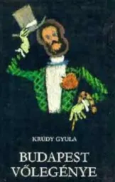 Krúdy Gyula - Budapest vőlegénye