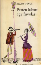 Krúdy Gyula - Pesten lakott egy fuvolás