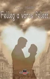 Kuncz Aladár - Felleg a város felett