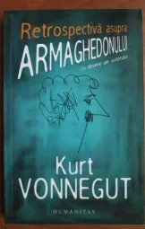Kurt Vonnegut - Retrospectiva asupra armaghedonului