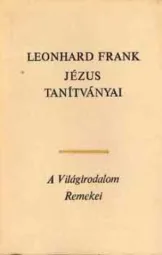Leonhard Frank - Jézus tanítványai