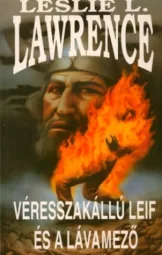 Leslie L. Lawrence - A veresszakállú Leif és a lávamező