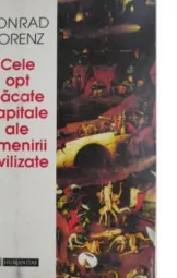 Konrad Lorenz - Cele opt pacate capitale ale omenirii civilizate