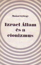 Makai György - Izrael Állam és a cionizmus