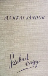 Makkai Sándor - Szabad vagy I-II kötet