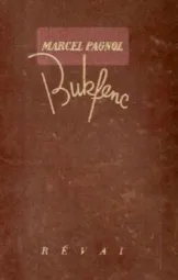 Marcel Pagnol - Bukfenc