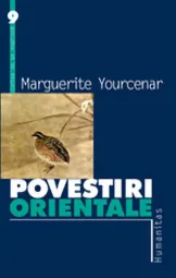 Marguerite Yourcenar - Povestiri orientale