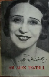 Maria Filotti - Am ales teatrul