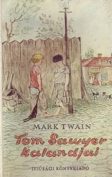 Mark Twain - Tom Sawyer kalandjai