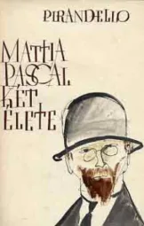 Mattia Pascal - Két élete