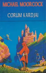 Michael Moorcock - Corum Kardjai