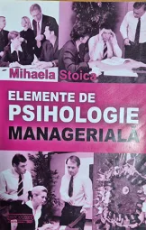 Mihaela Stoica - Elemente de psihologie manageriala