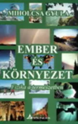 Miholcsa Gyula - Ember és környezet
