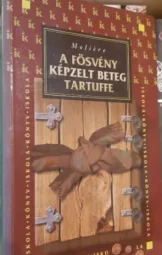Moliere - A fösvén képzelt beteg Tartuffe