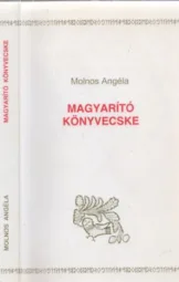 Molnos Angéla - Magyarító könyvecske