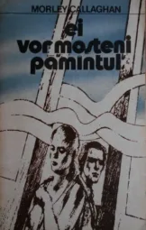 Morley Callaghan - Ei vor mosteni pamantul