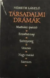 Németh László - Mathias-panzió - Erzsébet-nap - Szörnyeteg - Utazás - Nagy család - Sámson