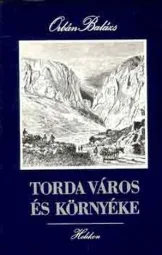 Orbán Balázs - Torda város és környéke