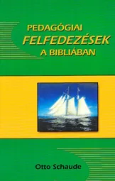 Otto Schaude - Pedagógiai felfedezések a bibliában