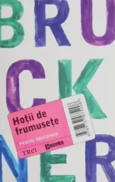 Pascal Bruckner - Hotii frumusete