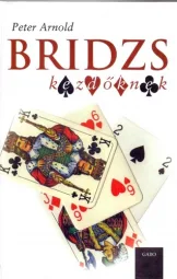 Peter Arnold - Bridzs kezdőknek