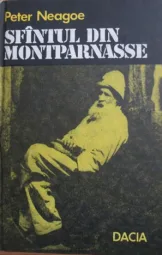 Peter Neagoe - Sfintul din Montparnasse