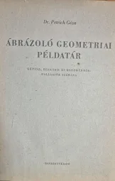 Petrich Géza - Ábrázoló geometriai példatár