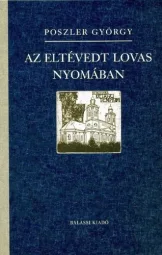Poszler György - Az eltévedt lovas nyomaban