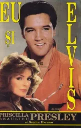 Priscilla Beaulieu Presley-Sandra Harmon  - Eu si Elvis
