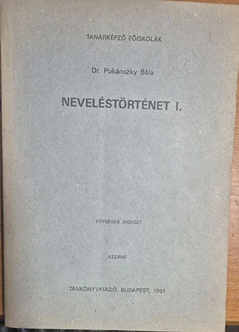 Pukánszky Béla - Neveléstörténet I