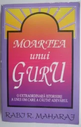 Rabj R Maharaj - Moartea unui Guru