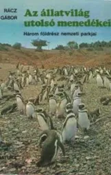 Rácz Gábor - Az állatvilág utolsó menedékei