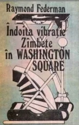 Raymond Federman - Indoita vibratie Zambete in Washington Square