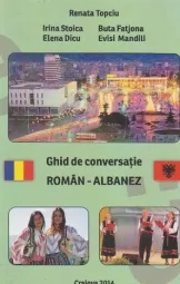 Renata Topciu - Ghid de conversatie Roman-Albanez