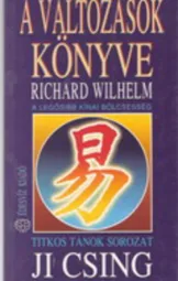 Richard Wilhelm - A ​változások könyve