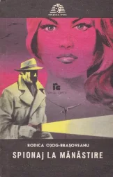 Rodica Ojog-Brasoveanu - Spionaj la Manastire