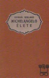 Romain Rolland - Michelangelo élete