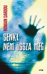 Romain Sardou - Senki nem ússza meg
