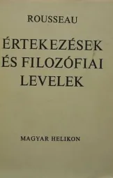 Rousseau - Értekezések és filozófiai levelek