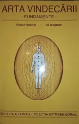 Rudolf Steiner - Ita Wegman - Arta Vindecarii