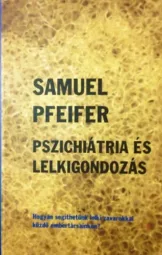 Samuel Pfeifer - Pszichiátria ​és lelkigondozás